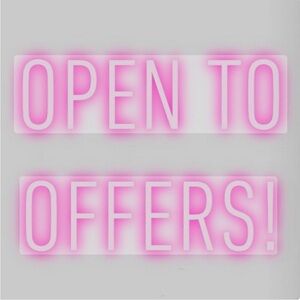 Always Open to Offers!